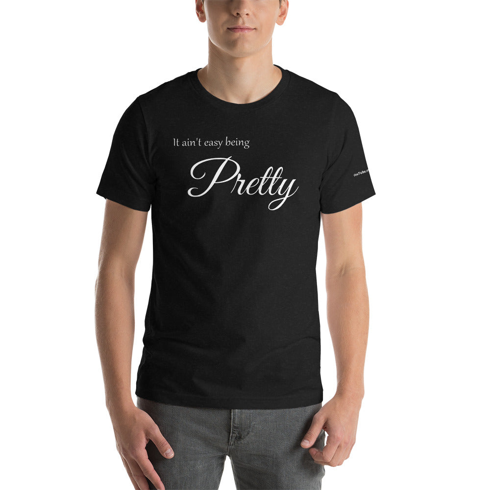 Classic “Dark” It Ain’t Easy Being Pretty - T-shirt